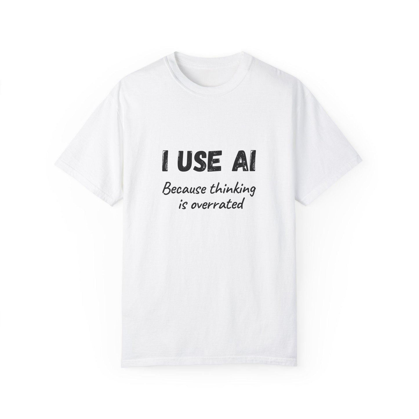 AI Unisex T-Shirt, Thinking is Overrated, Cotton - CryptoAiShop