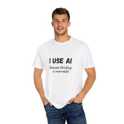 AI Unisex T-Shirt, Thinking is Overrated, Cotton - CryptoAiShop